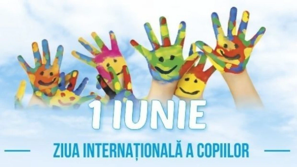 1 IUNIE, ZIUA MAGICĂ A COPILĂRIEI