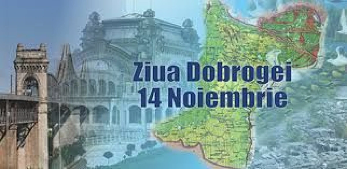 14 noiembrie- Ziua Dobrogei