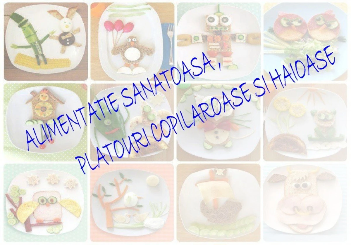 ALIMENTATIE SANATOASA, PLATOURI COPILAROASE SI HAIOASE, IN PARCUL COPIILOR
