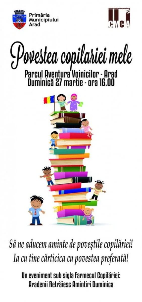 ARADENII SUNT INVITATI LA LECTURA, IN CADRUL PROIECTULUI "POVESTEA COPILARIEI MELE"