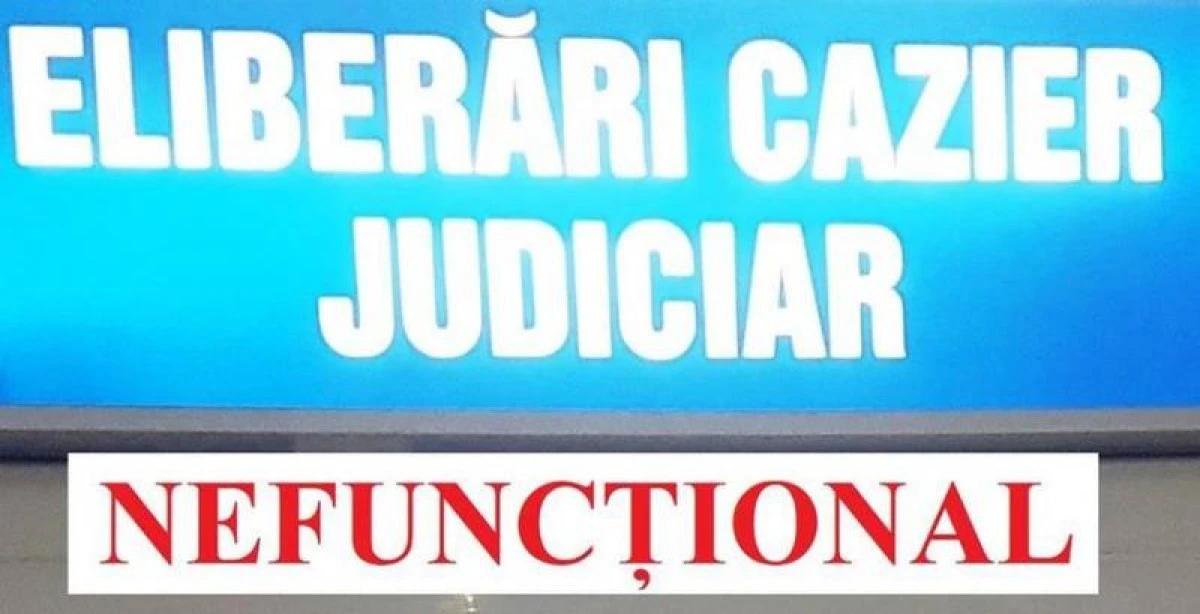 Avarie la sistemul informatic de eliberare a certificatului de cazier judiciar