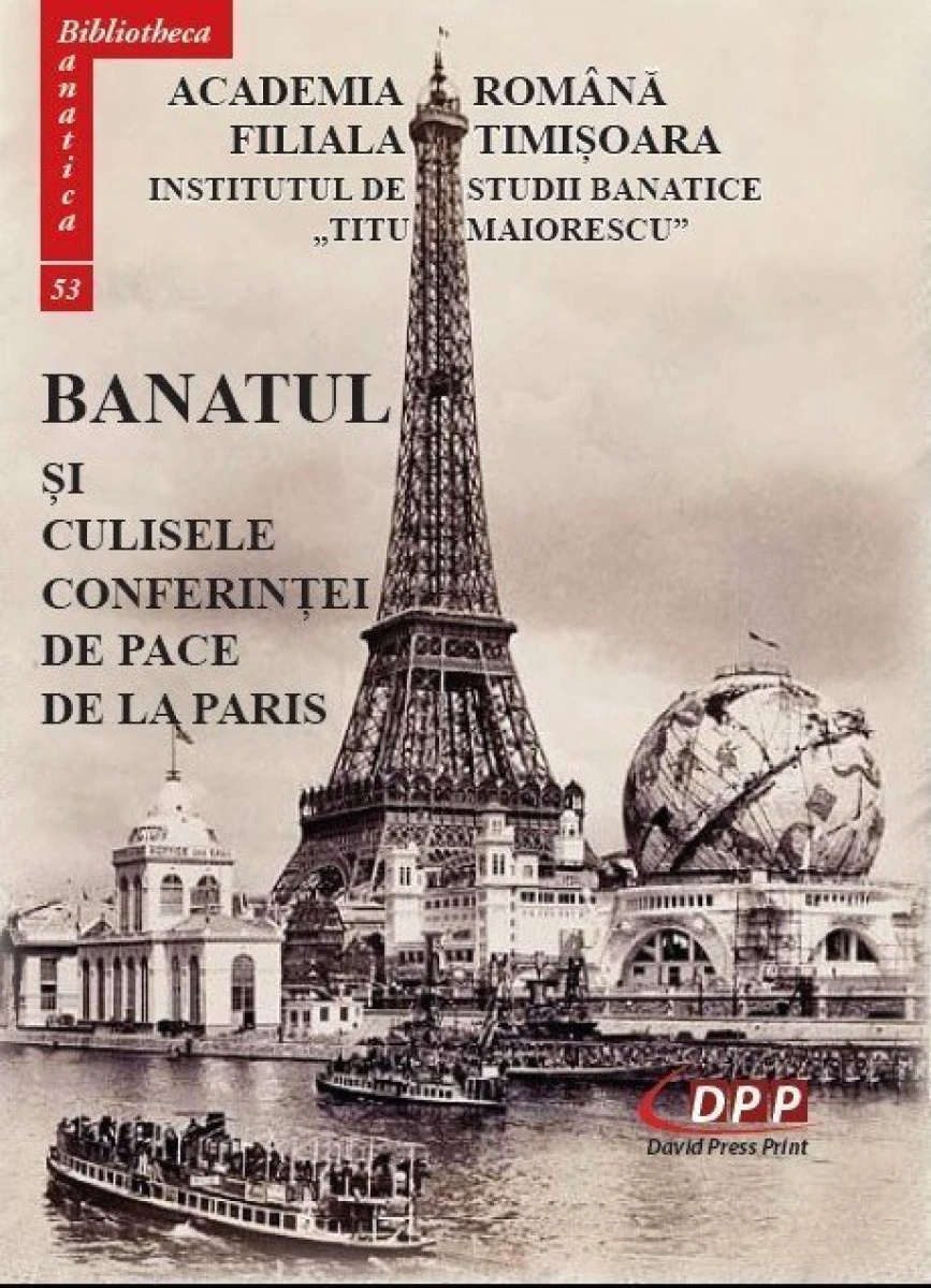 ”Banatul și culisele Conferinței de pace de la Paris”, o carte de excepție