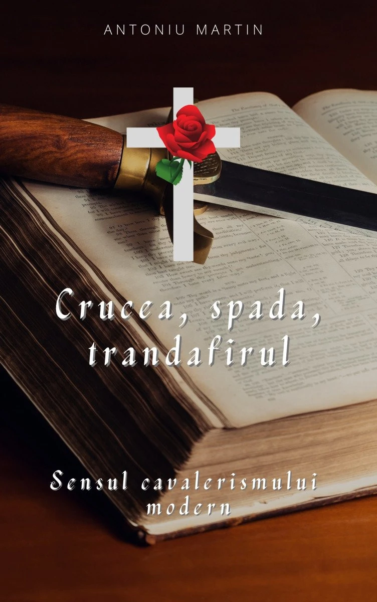 Cartea istoricului Antoniu Martin, ”Crucea, spada, trandafirul”, vede lumina tiparului
