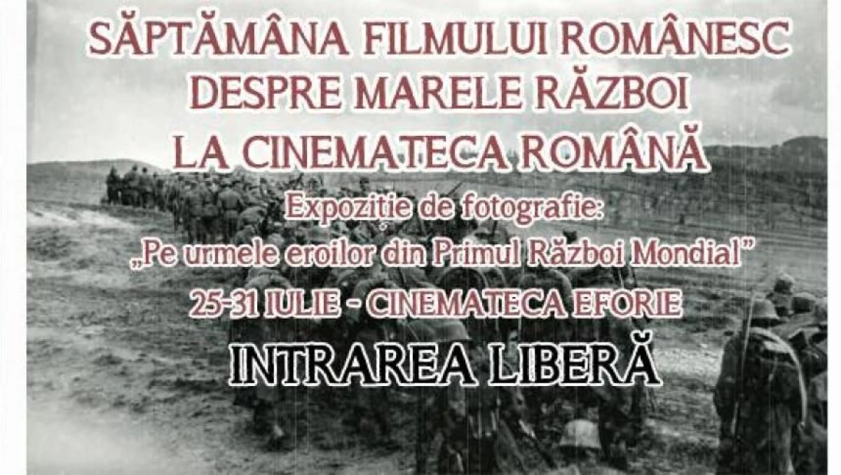 SĂPTĂMÂNA FILMULUI ROMÂNESC DESPRE MARELE RĂZBOI, LA CINEMATECA ROMÂNĂ