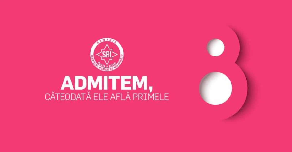 SRI, de 8 martie: ”ADMITEM, câteodată ele află primele”