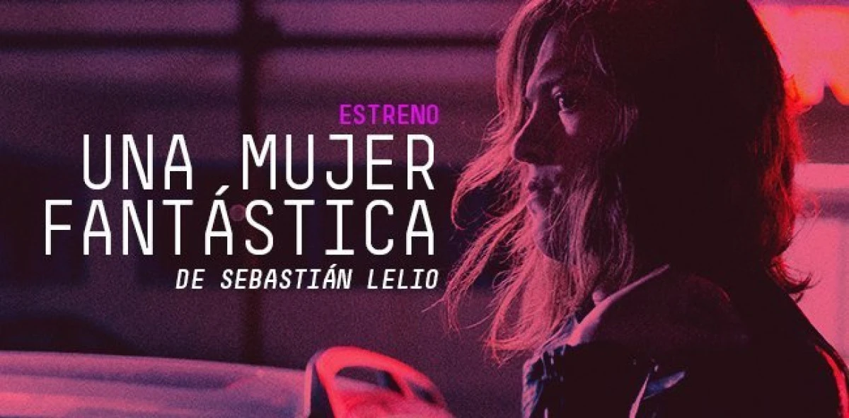 Una mujer fantástica ajunge la Cinematograful Arta