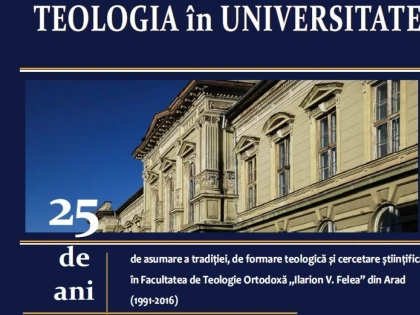 25 DE ANI DE TEOLOGIE LA UNIVERSITATEA „AUREL VLAICU“ ARAD