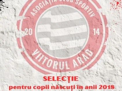 ACS Viitorul Arad organizează selecție pentru copiii născuți în 2018