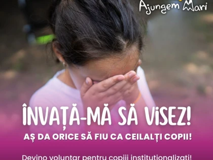 Ajungem MARI recrutează 15 voluntari pentru copiii instituționalizați din Arad, Sântana, Zădăreni și Vladimirescu