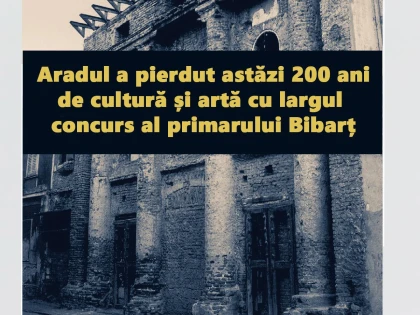 Aradul a pierdut astăzi 200 ani de cultură și artă cu largul concurs al primarului Bibarț