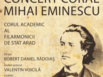 Concert coral ”Mihai Eminescu” și un recitator extraordinar - actorul Valentin Voicilă
