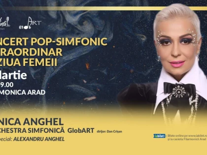 Concert de Ziua Femeii, la Filarmonica Arad: Monica Anghel și Orchestra Simfonică GlobART