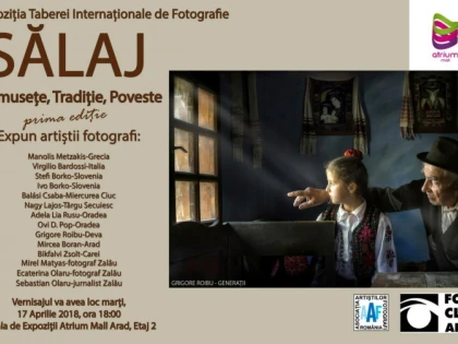 Expoziție de fotografie ”Sălaj - Frumuseţe, Tradiţie, Poveste”, la Arad