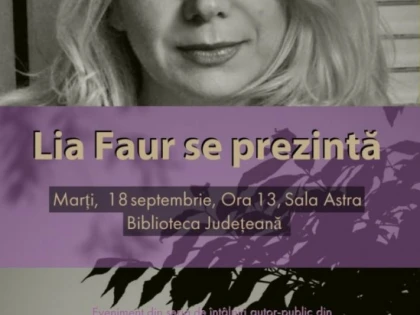 „Lia Faur se prezintă” în seria de întâlniri autor-public din proiectul „Biblioteca de literatură arădeană de azi”