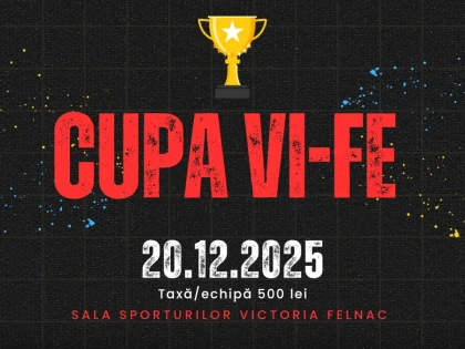 Prima ediție a Cupei VI-FE, la Felnac! Turneu de fotbal în parteneriat cu Primăria Felnac