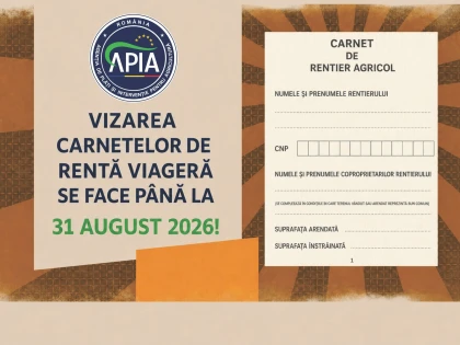 Rentierii agricoli mai au timp până la 31 august pentru vizarea carnetelor