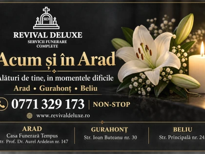 Revival Deluxe, acum și în Arad: servicii funerare complete, la cele mai corecte prețuri