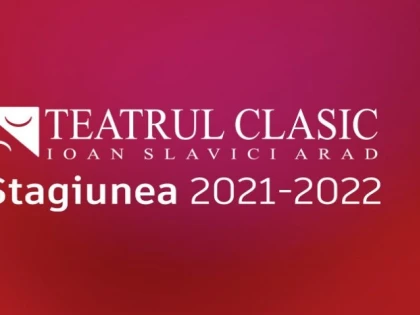 Trei festivaluri și trei premiere. Debut de stagiune la Teatrul Clasic „Ioan Slavici” Arad