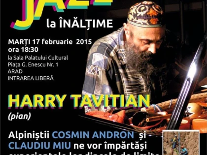 UN CONCERT DE "JAZZ LA INALTIME" VA AVEA LOC LA PALATUL CULTURAL DIN ARAD, PE 17 FEBRUARIE