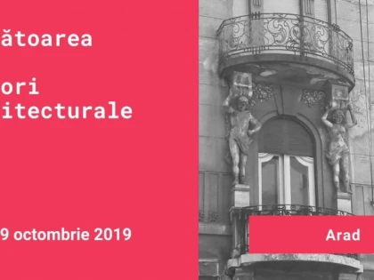 Vânătoare de comori arhitecturale în Arad