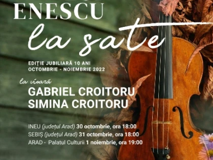 Vioara lui Enescu va cânta la Ineu, Sebiș și Arad